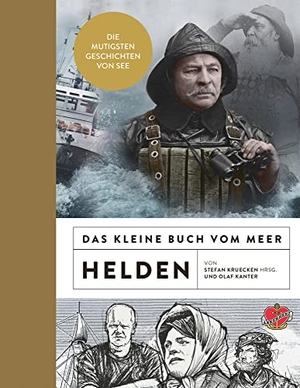 Kanter, Olaf. Das kleine Buch vom Meer: Helden - Die mutigsten Geschichten von See. Ankerherz Verlag, 2020.