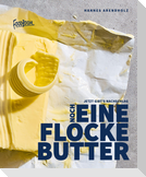 Noch eine Flocke Butter