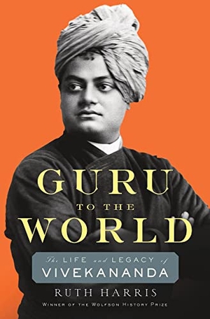 Harris, Ruth. Guru to the World - The Life and Legacy of Vivekananda. Harvard University Press, 2022.