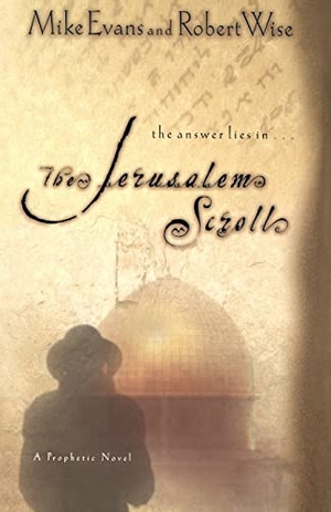 Evans, Mike / Robert Wise. The Jerusalem Scroll. Thomas Nelson Publishers, 1999.