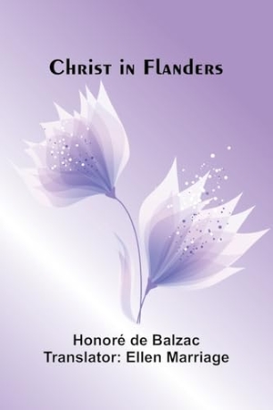 de Balzac, Honoré. Christ in Flanders. Alpha Edition, 2025.