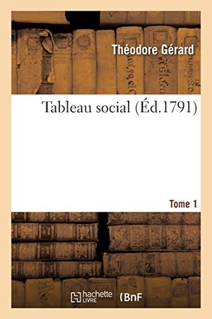 Gerard-T. Tableau Social. Tome 1. Hachette Livre - BNF, 2020.
