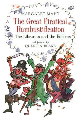 Mahy, Margaret. Great Piratical Rumbustification & the Librarian and the Robbers. David R. Godine, 2013.