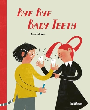 Chizhova, Lada. Bye Bye Baby Teeth. Gestalten, 2026.