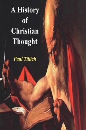Tillich, Paul. A History of Christian Thought. Must Have Books, 2023.