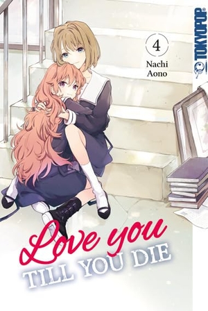 Aono, Nachi. Love you till you die 04. TOKYOPOP GmbH, 2022.
