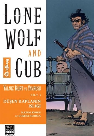 Koike, Kazuo. Yalniz Kurt ve Yavrusu Cilt 03 - Düsen Kaplanin Isligi. Marmara Cizgi Yayin Dagitim, 2013.