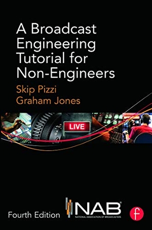 Pizzi, Skip / Graham Jones. A Broadcast Engineering Tutorial for Non-Engineers. Routledge, 2014.