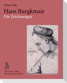 Hans Burgkmair. Die Zeichnungen