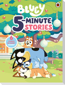 Bluey: 5 Minute Stories