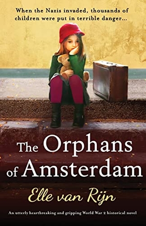 Rijn, Elle van. The Orphans of Amsterdam - An utterly heartbreaking and gripping World War 2 historical novel. Storyfire Ltd, 2022.