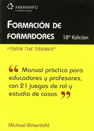 Birkenbihl, Michael. Formación de formadores. Ediciones Paraninfo, S.A, 2008.