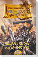 Die Welt der 1000 Abenteuer - Die Belagerung der Monster: Ein Fantasy-Spielbuch