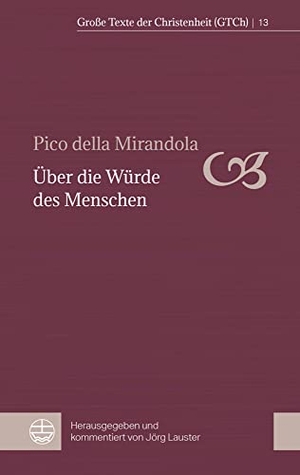 Della Mirandola, Pico. Über die Würde des Menschen. Evangelische Verlagsansta, 2022.