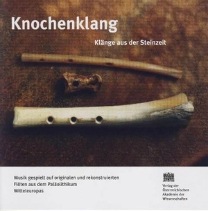Käfer, Bernadette (Hrsg.). Knochenklang - Klänge aus der Steinzeit. Verlag D.Oesterreichische, 2001.