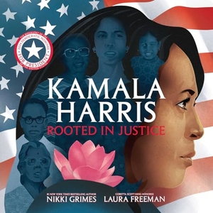 Grimes, Nikki. Kamala Harris - Rooted in Justice. Atheneum Books for Young Readers, 2020.