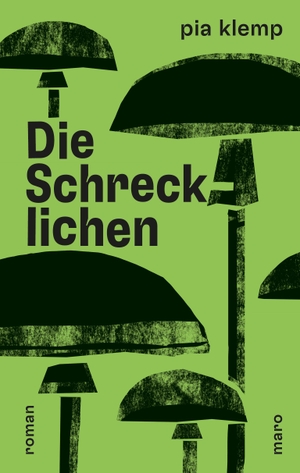 Klemp, Pia. Die Schrecklichen - Roman. Maro Verlag, 2023.