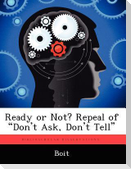 Ready or Not? Repeal of "Don't Ask, Don't Tell"
