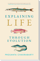Explaining Life through Evolution