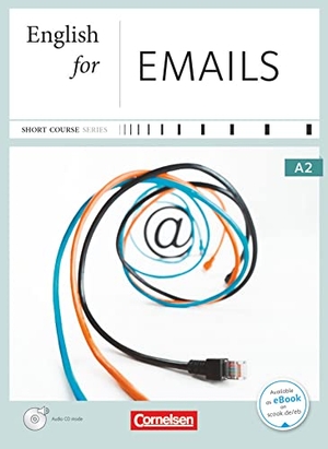Turner, Rebecca. Business Skills A2 - English for Emails - Kursbuch mit CD. Cornelsen Verlag GmbH, 2016.
