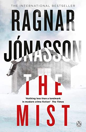 Jónasson, Ragnar. The Mist - Hidden Iceland Series, Book Three. Penguin Books Ltd (UK), 2020.