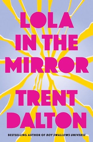 Dalton, Trent. LOLA IN MIRROR PB. Harper Collins Publishers - UK Wholesale Acct, 2025.