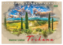 Meine Liebe - Toskana (Tischkalender 2024 DIN A5 quer), CALVENDO Monatskalender