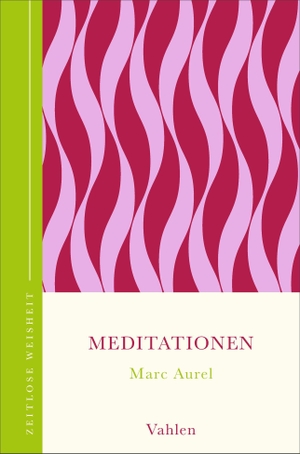 Aurel, Marc. Meditationen. Vahlen Franz GmbH, 2026.