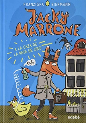 Terzi, Marinella / Franziska Biermann. Jacky Marrone a la caza de la pata de oro. Editorial Edebé, 2020.