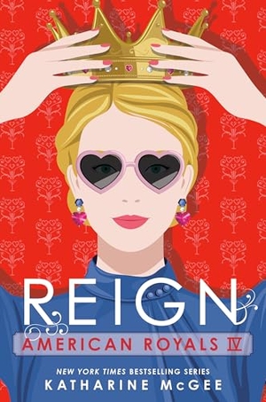 McGee, Katharine. American Royals IV: Reign. Random House Children's Books, 2023.