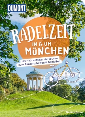 Ormo, Nadine. DUMONT Radelzeit in und um München - Herrlich entspannte Radtouren zum Runterschalten & Genießen. Dumont Reise Vlg GmbH + C, 2023.