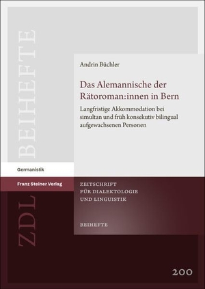 Büchler, Andrin. Das Alemannische der Rätoroman:innen in Bern - Langfristige Akkommodation bei simultan und früh konsekutiv bilingual aufgewachsenen Personen. Steiner Franz Verlag, 2026.