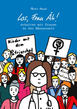 Karsch-Völk, Marlies. Los, Frau Äh! - Arbeiten mit Frauen in der Männerwelt. Books on Demand, 2023.