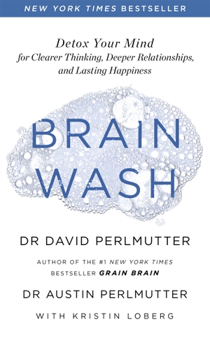 Perlmutter, David. Brain Wash - Detox Your Mind fo
