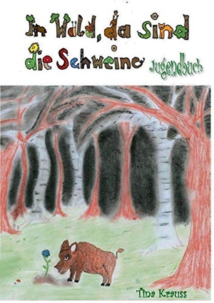 Tina, Krauss. Im Wald, da sind die Schweine - Jugendbuch. TWENTYSIX, 2016.