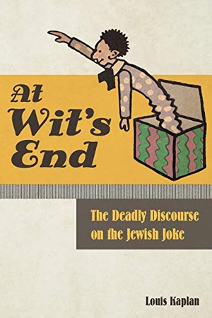 Kaplan, Louis. At Wit's End - The Deadly Discourse on the Jewish Joke. Fordham University Press, 2020.