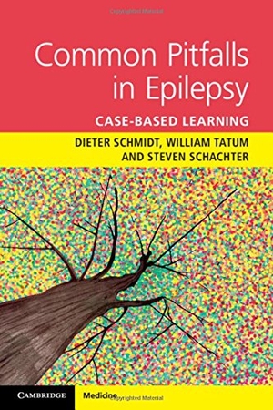 Schmidt, Dieter / Tatum, William O et al. Common Pitfalls in Epilepsy - Case-Based Learning. Cambridge University Press, 2018.