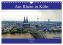 Am Rhein in Köln (Wandkalender 2025 DIN A4 quer), CALVENDO Monatskalender