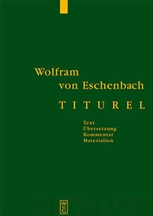 Eschenbach, Wolfram Von. Titurel. De Gruyter, 2002.