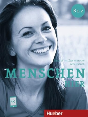 Breitsameter, Anna / Glas-Peters, Sabine et al. Menschen hier B1.2. Arbeitsbuch mit Audios online - Deutsch als Zweitsprache. Hueber Verlag GmbH, 2023.