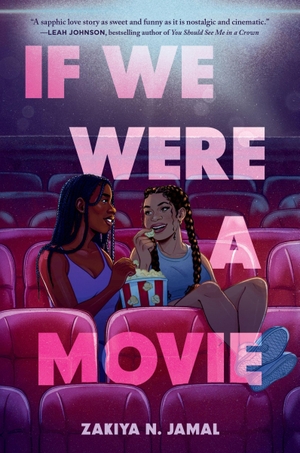 Jamal, Zakiya N.. If We Were a Movie. Thomas Nelson, 2026.