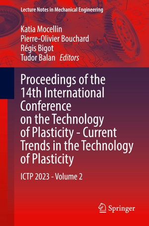 Mocellin, Katia / Tudor Balan et al (Hrsg.). Proceedings of the 14th International Conference on the Technology of Plasticity - Current Trends in the Technology of Plasticity - ICTP 2023 - Volume 2. Springer Nature Switzerland, 2023.