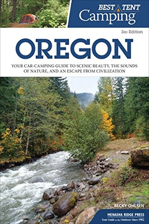 Ohlsen, Becky. Best Tent Camping - Oregon : Your Car-Camping Guide to Scenic Beauty, the Sounds of Nature, and an Escape from Civilization. Adventure Publications, 2018.