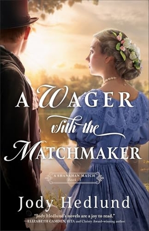 Hedlund, Jody. A Wager with the Matchmaker. Baker Publishing Group, 2025.