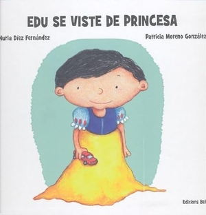 Díaz Berride, Nuria / Nuria Díez Fernández. Edu se viste de princesa. Edicions Bellaterra, 2019.
