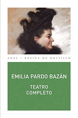 Pardo Bazán, Emilia / Montserrat . . . [et al. Ribao Pereira. Teatro completo. Ediciones Akal, 2010.