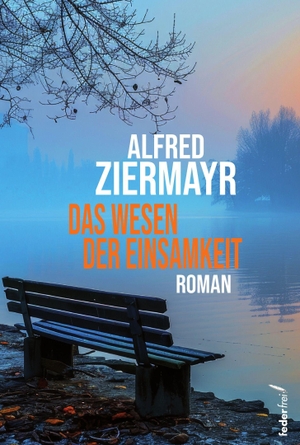 Ziermayr, Alfred. Das Wesen der Einsamkeit. Federfrei Verlag, 2026.