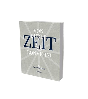 Zürcher Kunstgesellschaft (Hrsg.). ZEIT - Von Dürer bis Bonvicini - Kat. Kunsthaus Zürich. Snoeck Verlagsges., 2023.
