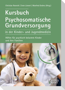 Kursbuch Psychosomatische Grundversorgung in der Kinder- und Jugendmedizin