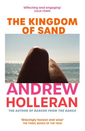 Holleran, Andrew. The Kingdom of Sand. Random House UK Ltd, 2023.